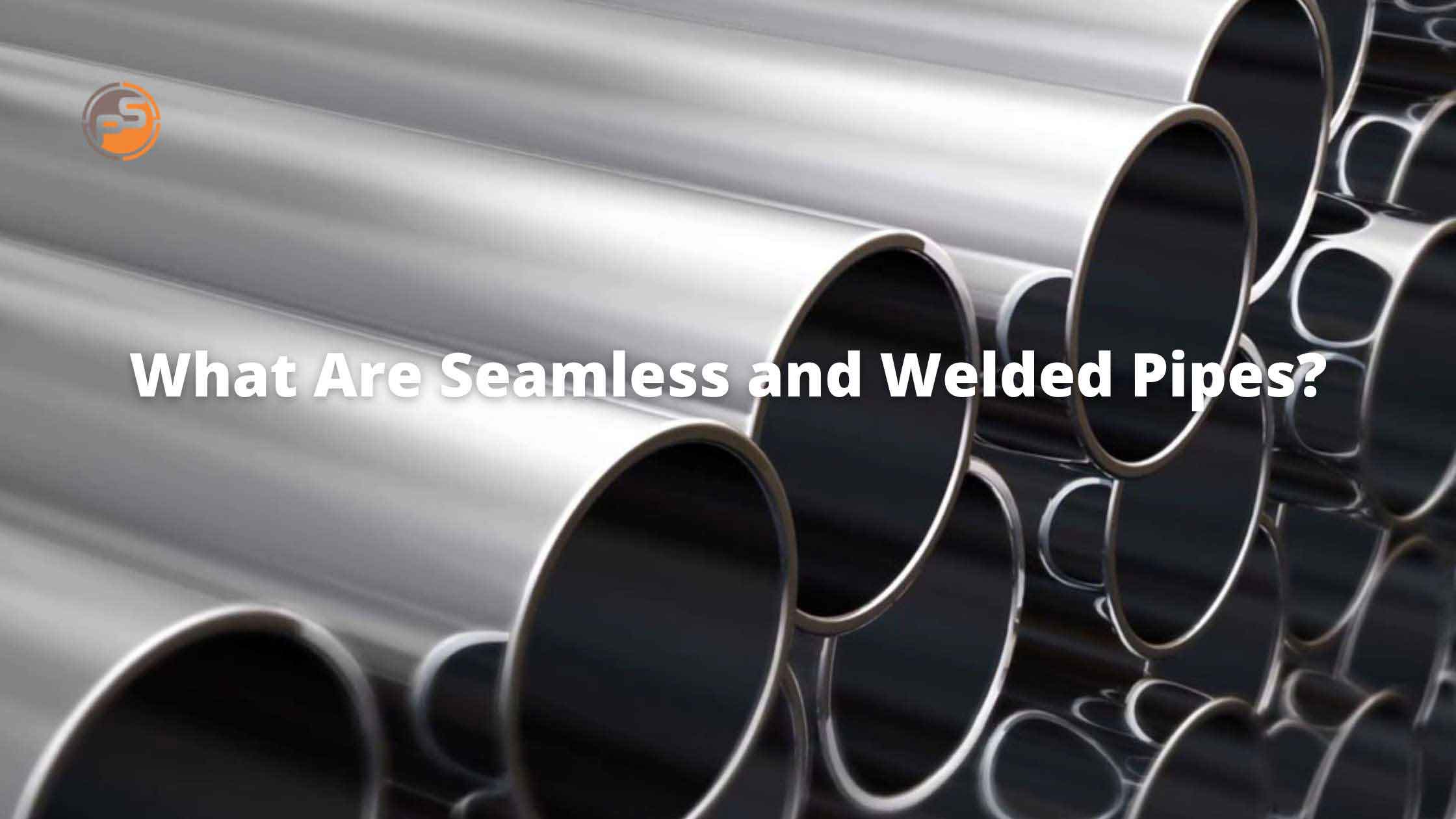 Seamless and Welded Pipes