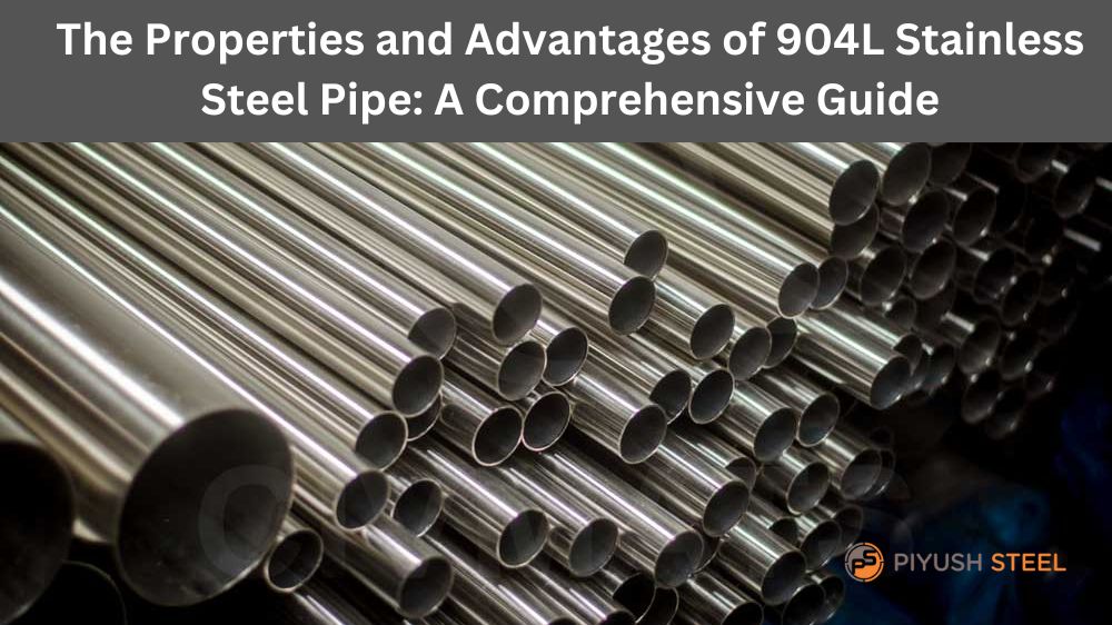 The Properties and Advantages of 904L Stainless Steel Pipe