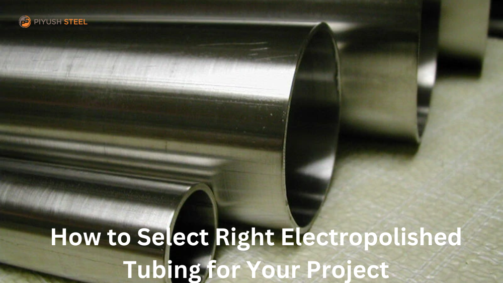 How to Select the Right Electropolished Tubing for Your Project?