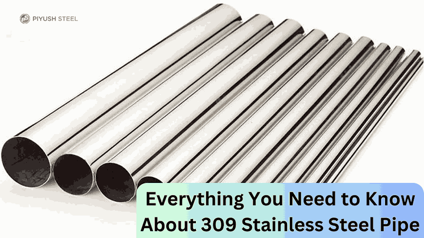 Everything You Need to Know About 309 Stainless Steel Pipe