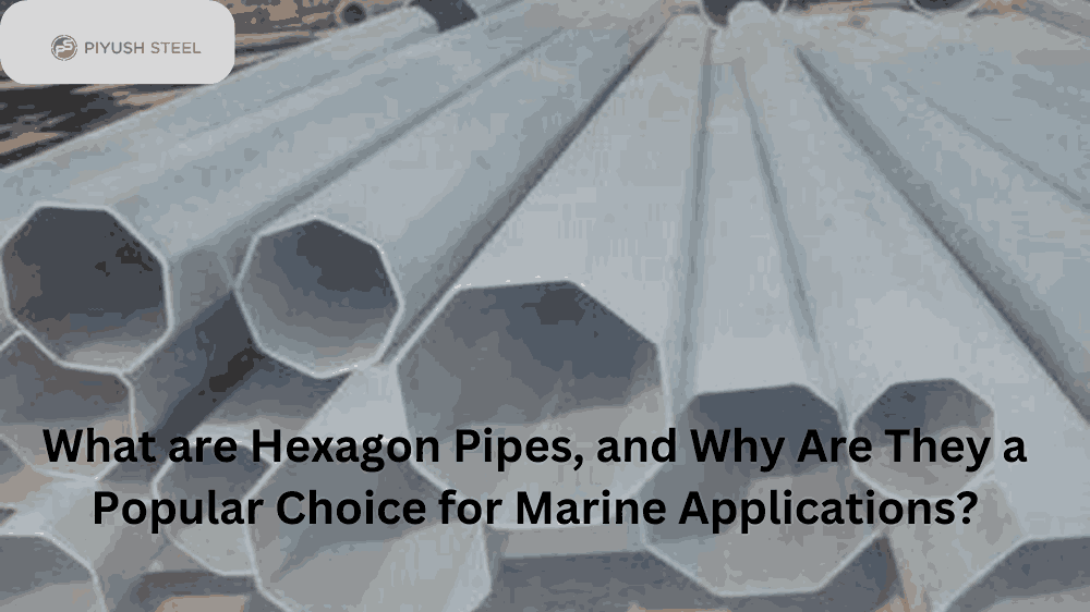 What are Hexagon Pipes, and Why Are They a Popular Choice for Marine Applications?
